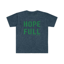 Load image into Gallery viewer, HOPE FULL Unisex T-Shirt