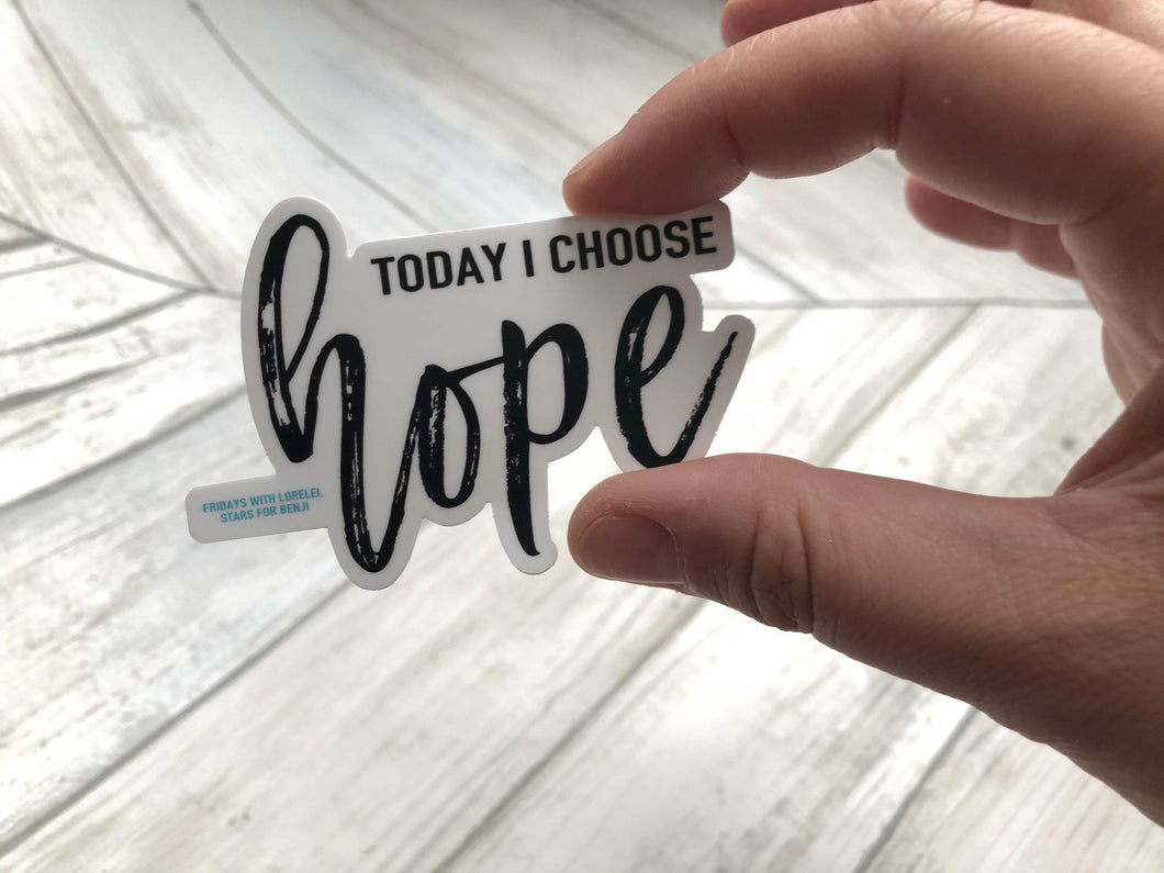Today I Choose Hope Sticker - Suz Geoghegan Store